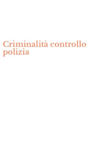 Criminalit&agrave; controllo polizia