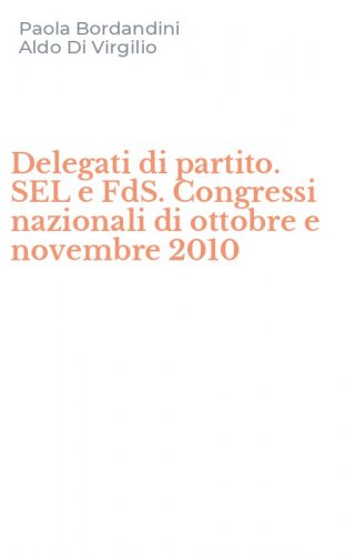 Delegati di partito. SEL e FdS. Congressi nazionali di ottobre e novembre 2010
