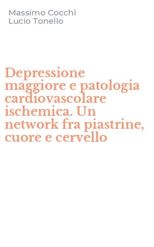 Depressione maggiore e patologia cardiovascolare ischemica. Un network fra piastrine, cuore e cervello