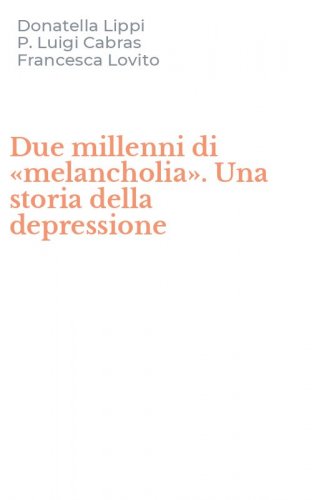 Due millenni di &laquo;melancholia&raquo;. Una storia della depressione