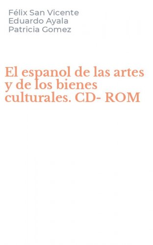 El espanol de las artes y de los bienes culturales. CD-ROM