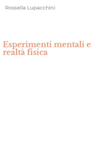 Esperimenti mentali e realt&agrave; fisica