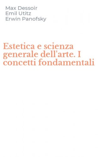 Estetica e scienza generale dell'arte. I concetti fondamentali