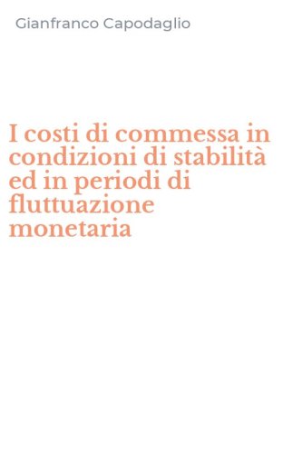 I costi di commessa in condizioni di stabilit&agrave; ed in periodi di fluttuazione monetaria