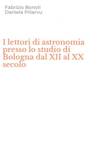 I lettori di astronomia presso lo studio di Bologna dal XII al XX secolo