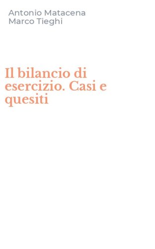 Il bilancio di esercizio. Casi e quesiti