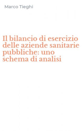 Il bilancio di esercizio delle aziende sanitarie pubbliche: uno schema di analisi
