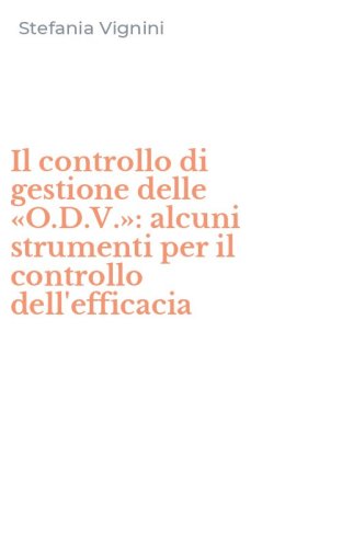 Il controllo di gestione delle &laquo;O.D.V.&raquo;: alcuni strumenti per il controllo dell'efficacia