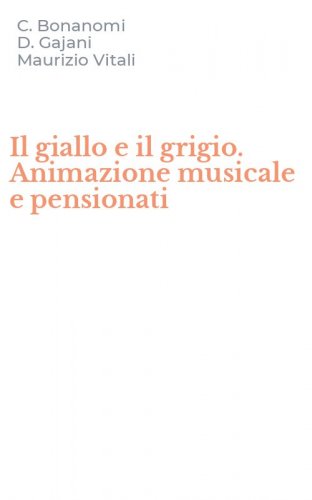 Il giallo e il grigio. Animazione musicale e pensionati