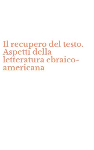 Il recupero del testo. Aspetti della letteratura ebraico-americana