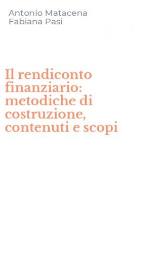 Il rendiconto finanziario: metodiche di costruzione, contenuti e scopi