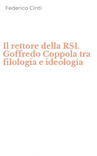 Il rettore della RSI. Goffredo Coppola tra filologia e ideologia