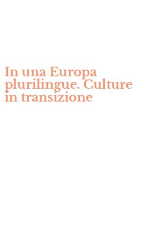 In una Europa plurilingue. Culture in transizione