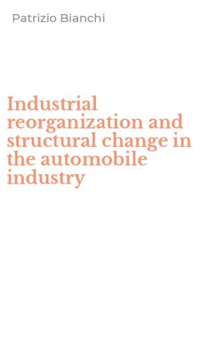 Industrial reorganization and structural change in the automobile industry