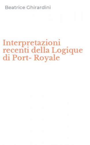 Interpretazioni recenti della Logique di Port-Royale