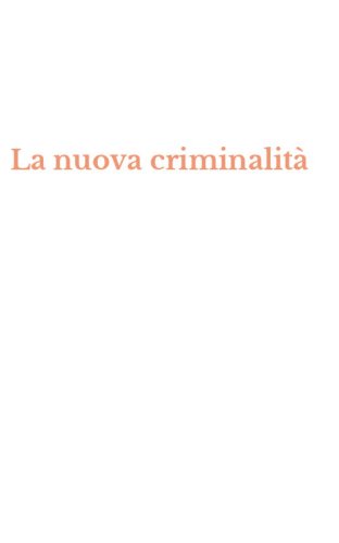 La nuova criminalit&agrave;