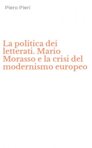 La politica dei letterati. Mario Morasso e la crisi del modernismo europeo