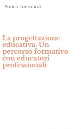 La progettazione educativa. Un percorso formativo con educatori professionali