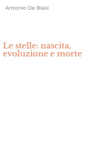 Le stelle: nascita, evoluzione e morte