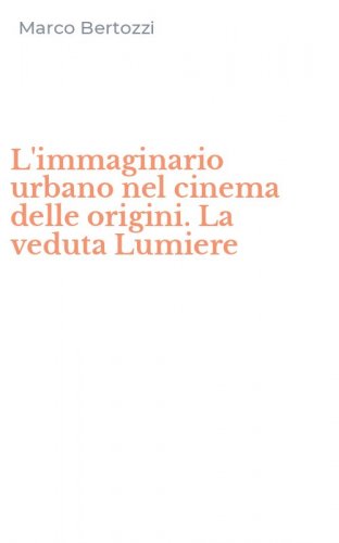 L'immaginario urbano nel cinema delle origini. La veduta Lumiere