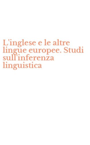 L'inglese e le altre lingue europee. Studi sull'inferenza linguistica