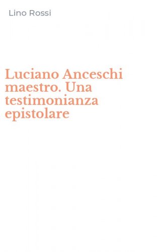 Luciano Anceschi maestro. Una testimonianza epistolare