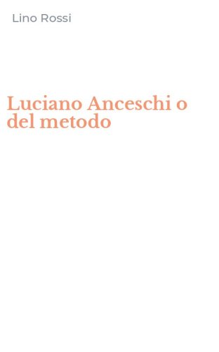 Luciano Anceschi o del metodo