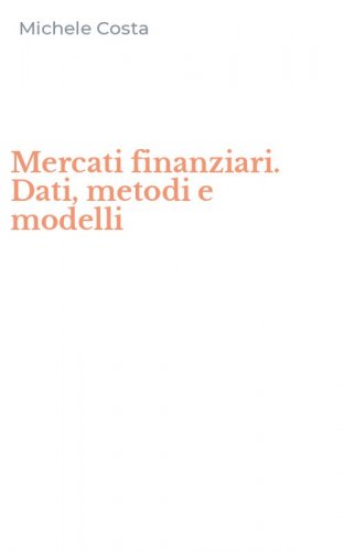 Mercati finanziari. Dati, metodi e modelli