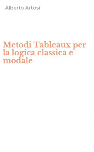 Metodi Tableaux per la logica classica e modale