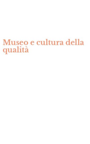 Museo e cultura della qualit&agrave;
