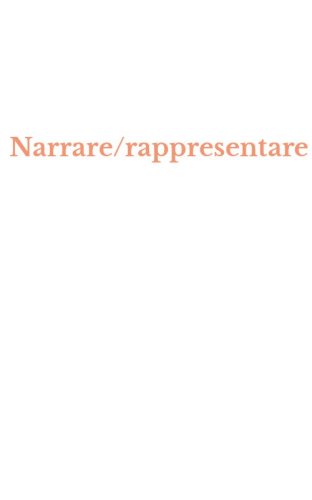 Narrare/rappresentare
