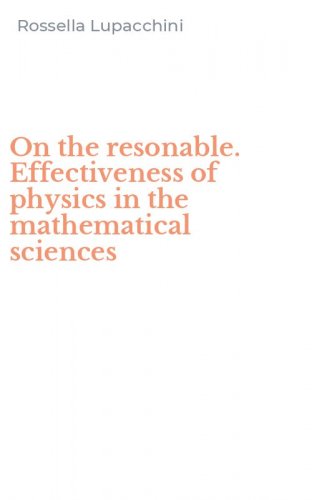 On the resonable. Effectiveness of physics in the mathematical sciences