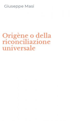 Orig&egrave;ne o della riconciliazione universale