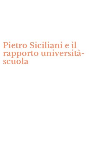 Pietro Siciliani e il rapporto universit&agrave;-scuola