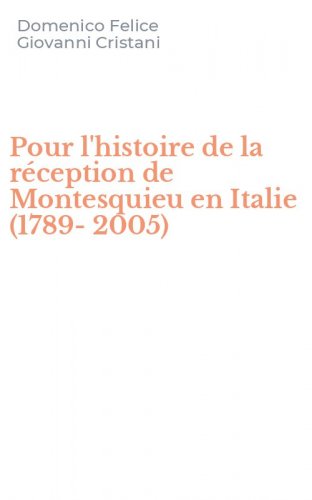 Pour l'histoire de la r&eacute;ception de Montesquieu en Italie (1789-2005)