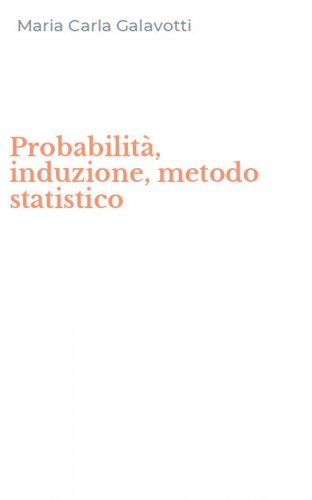 Probabilit&agrave;, induzione, metodo statistico