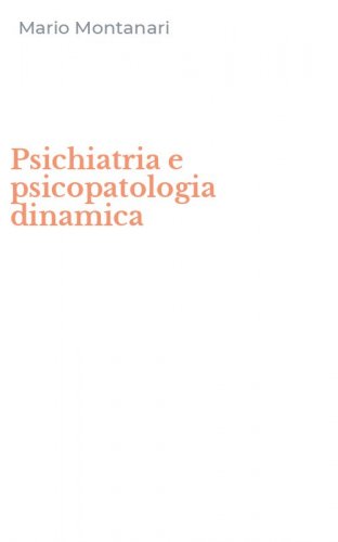 Psichiatria e psicopatologia dinamica