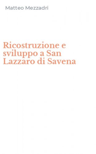 Ricostruzione e sviluppo a San Lazzaro di Savena