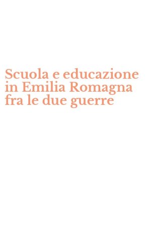 Scuola e educazione in Emilia Romagna fra le due guerre