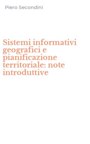 Sistemi informativi geografici e pianificazione territoriale: note introduttive
