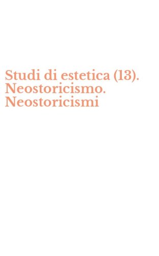 Studi di estetica (13). Neostoricismo. Neostoricismi