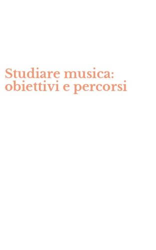 Studiare musica: obiettivi e percorsi