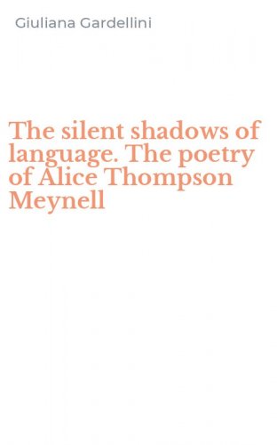 The silent shadows of language. The poetry of Alice Thompson Meynell