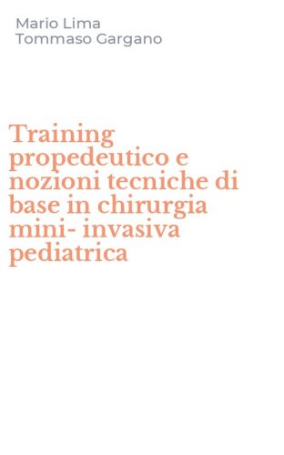 Training propedeutico e nozioni tecniche di base in chirurgia mini-invasiva pediatrica