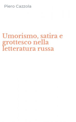Umorismo, satira e grottesco nella letteratura russa