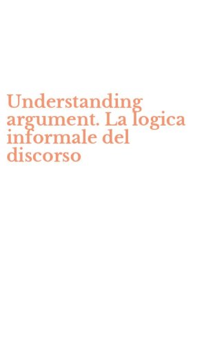 Understanding argument. La logica informale del discorso
