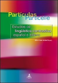 Part&igrave;culas particelle. Estudios de lingu&igrave;stica contrastiva espa&ntilde;ol e italiano