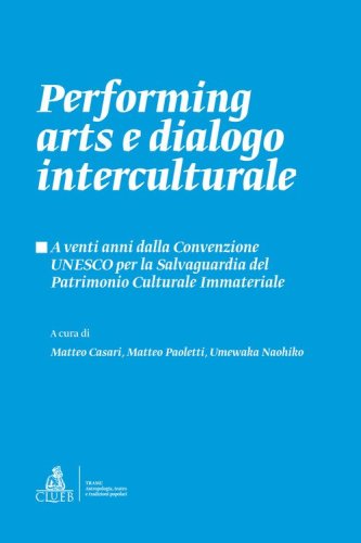 Performing arts e dialogo interculturale. A venti anni dalla Convenzione UNESCO per la Salvaguardia del Patrimonio Culturale Immateriale