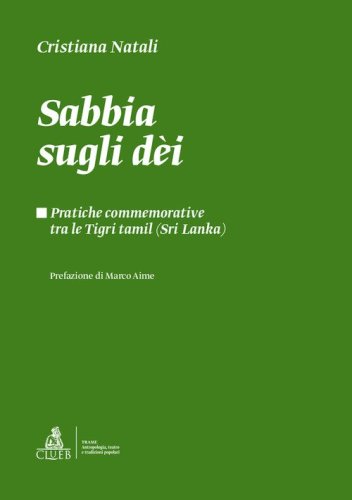 Sabbia sugli d&egrave;i. Pratiche commemorative tra le Tigri Tamil (Sri Lanka)