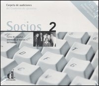 Socios. Curso de espa&ntilde;ol orientado al mundo del trabajo. Carpeta de audiciones del cuoderno de ejercicios. Con cuaderno de transcipciones. 2 CD Audio